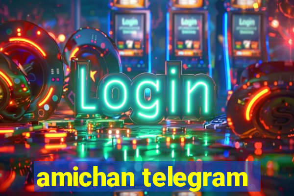 amichan telegram